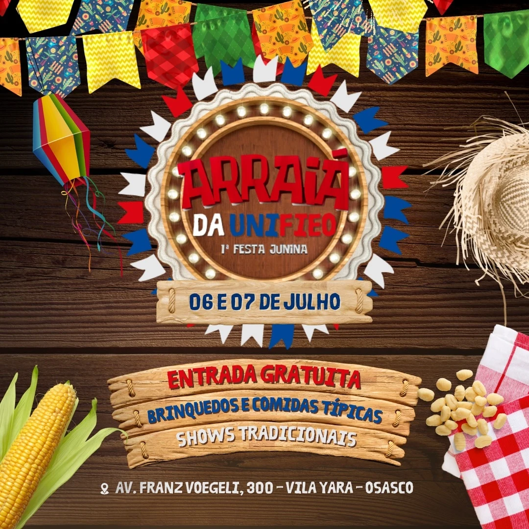 Primeira Festa Junina da UNIFIEO será realizada  em Osasco nos dias 06 e 07 de Julho